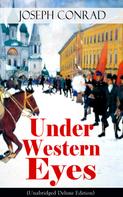 Joseph Conrad: Under Western Eyes (Unabridged Deluxe Edition) 