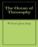 William Quan Judge: The Ocean of Theosophy 