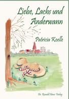 Patricia Koelle: Liebe, Lachs und Anderwann ★★★★★