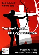 Martina Berg: Turnier-Ratgeber für Bogenschützen ★