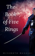 Miyamoto Musashi: The Book of Five Rings (The Way of the Warrior Series) by Miyamoto Musashi 
