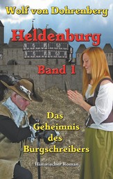 Heldenburg Band 1 - Das Geheimnis des Burgschreibers