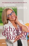 Margarethe Schreinemakers: Ich will das Leben küssen! ★★★★★