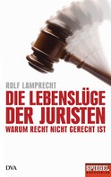 Rolf Lamprecht: Die Lebenslüge der Juristen ★★★