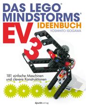 Das LEGO®-MINDSTORMS®-EV3-Ideenbuch - 181 einfache Maschinen und clevere Konstruktionen
