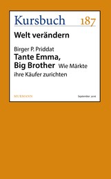 Tante Emma, Big Brother - Wie Märkte ihre Käufer zurichten