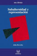 John Beverley: Subalternidad y representación 