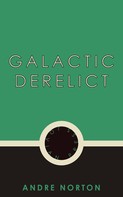 Andre Norton: Galactic Derelict 