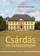 Cornelia Rückriegel: Csárdás im Schlosshotel 