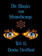 Denise Devillard: Die Magier von Stonehenge Teil II. ★