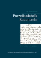 Kai-Marian Büttner: Porzellanfabrik Rauenstein 