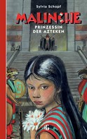 Sylvia Schopf: Malinche - Prinzessin der Azteken 