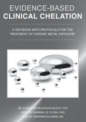 Evidence-Based Clinical Chelation - A Textbook with Protocols for the Treatment of Chronic Metal Exposure