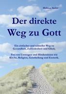 Helmut Atzler: Der direkte Weg zu Gott ★★★★★