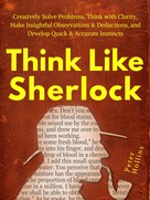Peter Hollins: Think Like Sherlock 