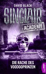 Sinclair Academy - 11 - Die Rache des Voodooprinzen