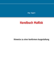 Handbuch MaRisk - Hinweise zu einer konformen Ausgestaltung