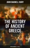 John Bagnell Bury: The History of Ancient Greece: 3rd millennium B.C. - 323 B.C. 