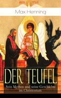 Max Henning: Der Teufel: Sein Mythos und seine Geschichte im Christentum ★★★★★