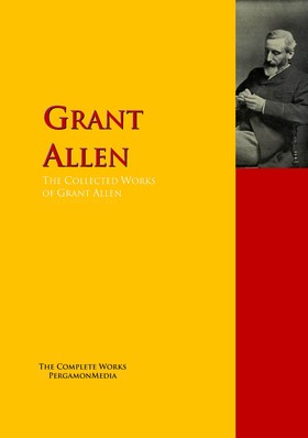 The Collected Works of Grant Allen