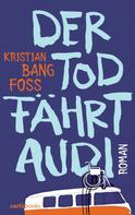 Kristian Bang Foss: Der Tod fährt Audi ★★★