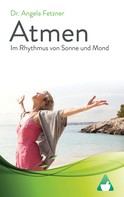 Dr. Angela Fetzner: Atmen im Rhythmus von Sonne und Mond 