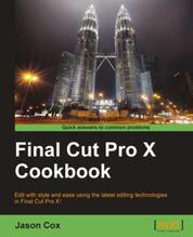 Final Cut Pro X Cookbook - Edit with style and ease using the latest editing technologies in Final Cut Pro X! with this book and ebook.