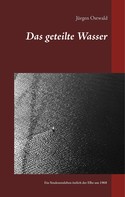 Jürgen Ostwald: Das geteilte Wasser 