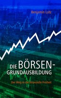 Benjamin Lutz: Die Börsengrundausbildung 