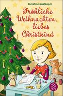 Christine Nöstlinger: Fröhliche Weihnachten, liebes Christkind! ★★★★