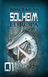 Solheim 01 | EUROPA - Der Beginn einer Dystopie