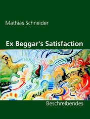 Ex Beggar's Satisfaction - Beschreibendes