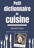 Alexandre Dumas: Petit Dictionnaire de Cuisine 