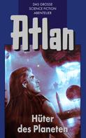 Hans Kneifel: Atlan 4: Hüter der Planeten (Blauband) ★★★★