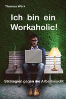Thomas Werk: Ich bin ein Workaholic! 