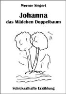 Werner Siegert: Johanna - das Mädchen Doppelbaum 