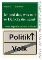 Klaus K. T. Bitterauf: Ich und das, was man so Demokratie nennt 