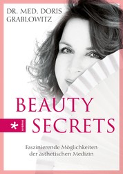 Beauty Secrets - Faszinierende Möglichkeiten der ästhetischen Medizin