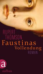 Faustinas Vollendung - Roman