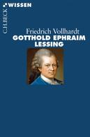 Friedrich Vollhardt: Gotthold Ephraim Lessing 
