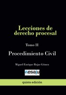 Miguel Enrique Rojas Gómez: Lecciones de derecho procesal. Tomo II Procedimiento Civil 