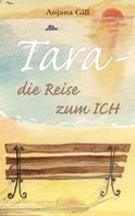 Anjana Gill: Tara - Die Reise zum Ich ★★★★★