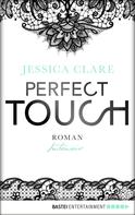 Jessica Clare: Perfect Touch - Intensiv ★★★★