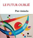 Pier Anisclo: Le futur oublié 