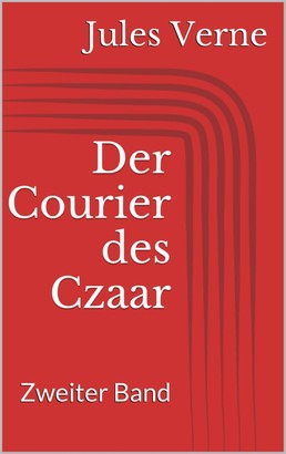 Der Courier des Czaar - Zweiter Band