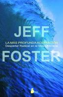 Jeff Foster: La más profunda aceptación 