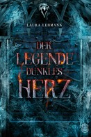 Laura Lehmann: Der Legende dunkles Herz 