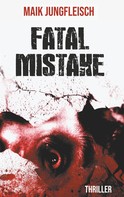 Maik Jungfleisch: Fatale Mistake 