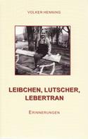 Volker Henning: Leibchen, Lutscher, Lebertran ★★★★★