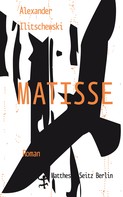 Alexander Ilitschewski: Matisse ★★★★